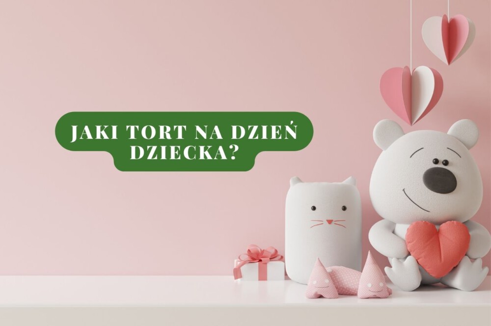 Jaki tort na Dzień Dziecka