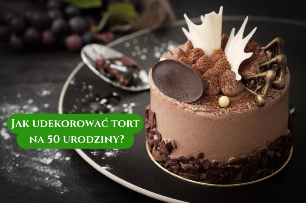Jak udekorować tort na 50 urodziny?